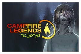 Campfire Legends - The Last Act