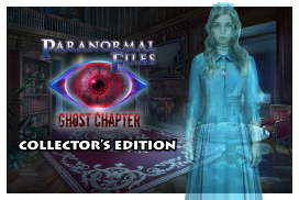 Paranormal Files: Ghost Chapter Collector's Edition