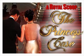The Princess Case: A Royal Scoop