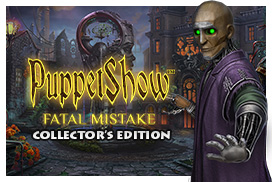 PuppetShow: Fatal Mistake Collector's Edition