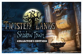 Twisted Lands: Shadow Town Collector's Edition
